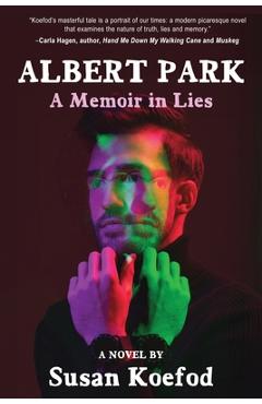 Albert Park: A Memoir in Lies - Susan Koefod