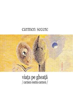 Viata pe gheata. Carmen contra Carmen - Carmen Cecere - VINEA