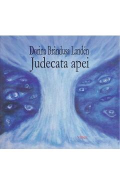 Judecata apei - Dorina Brandusa Landen - VINEA