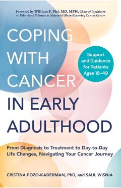 Coping with Cancer in Early Adulthood: From Diagnosis to Treatment to Day-To-Day Life Changes, Navigating Your Cancer Journey - Cristina Pozo-kaderman