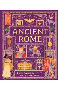 Ancient Rome: From Everyday Life to an Emperor\'s Life -