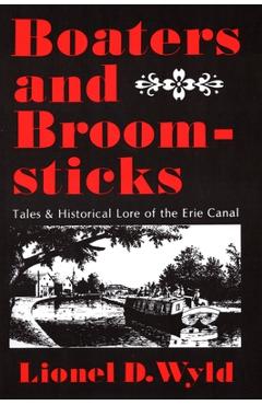 Boaters and Broomsticks: Tales & Historical Lore of the Erie Canal - Lionel D. Wyld