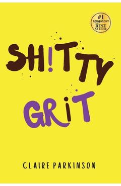 SHiTTY GRiT - Claire Parkinson