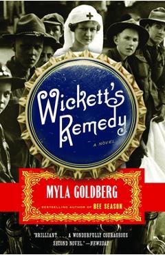 Wickett\'s Remedy - Myla Goldberg
