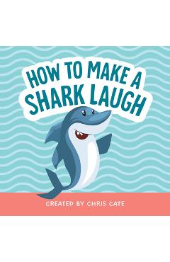 How to Make a Shark Laugh