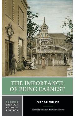 The Importance of Being Earnest: A Norton Critical Edition - Oscar Wilde