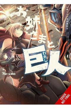 Sister and Giant: A Young Lady Is Reborn in Another World, Vol. 4: Volume 4 -
