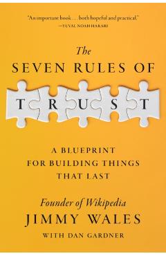 The Seven Rules of Trust: A Blueprint for Building Things That Last - Jimmy Wales
