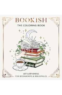 Bookish: The Coloring Book (Art & Ephemera for Bookworms & Bibliophiles) -
