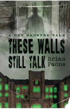 These Walls Still Talk - Brian Paone
