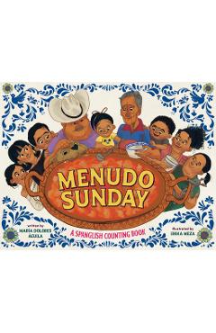 Menudo Sunday: A Spanglish Counting Book - María Dolores Águila