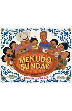 Menudo Sunday: A Spanglish Counting Book - María Dolores Águila