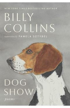Dog Show: Poems - Billy Collins