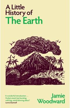 A Little History of the Earth - Jamie Woodward