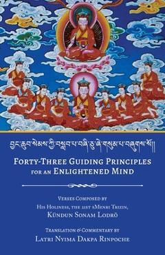 Forty-Three Guiding Principles for an Enlightened Mind - Nyima Dakpa