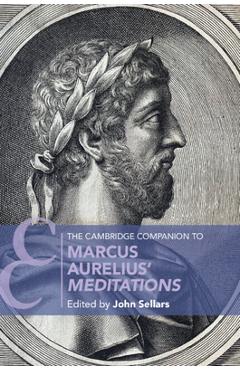 The Cambridge Companion to Marcus Aurelius' Meditations - John Sellars