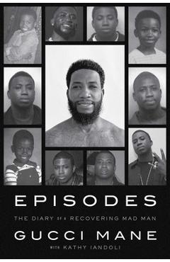 Episodes: The Diary of a Recovering Mad Man - Gucci Mane