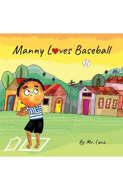 Manny Loves Baseball: Inspirational Baseball Story for Young Readers -