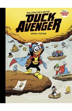 Walt Disney\'s Donald Duck: This Looks Like a Job for Duck Avenger! - Nicolas Pothier