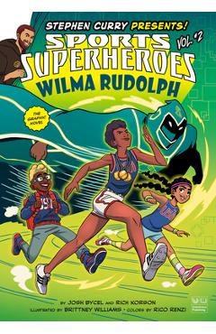 Wilma Rudolph: The Graphic Novel - Josh Bycel