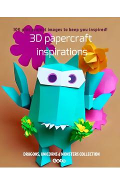3D papercraft inspirations: Dragons, Unicorns & Monsters Collection -