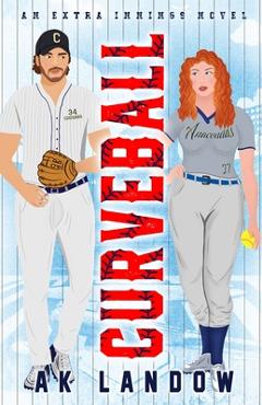 Curveball: An Extra Innings Novel - Ak Landow