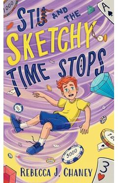 Stu and the Sketchy Time Stops - Rebecca J. Chaney