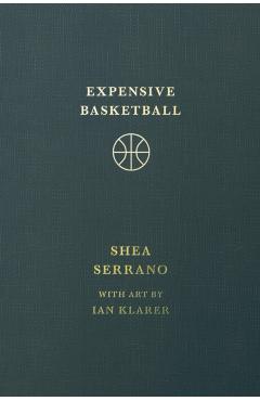 Expensive Basketball - Shea Serrano - Imagine 1