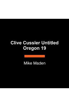 Clive Cussler Untitled Oregon 19 - Mike Maden