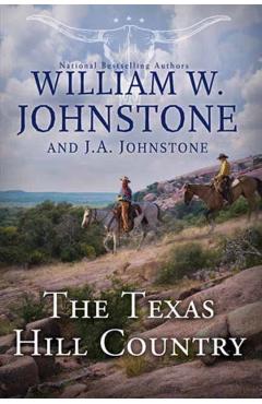 The Texas Hill Country - William W. Johnstone