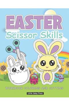 Easter Scissor Skills workbook coloring and cutting: Happy Easter Color and cut out for kids, A Fun Easter Day Gift and Scissor Skills Activity Book f - Little Soley Press