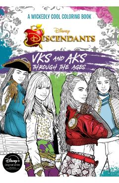 Descendants: A Wickedly Cool Coloring Book: Vks and Aks Through the Ages -