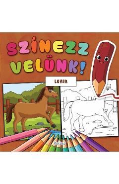 Szinezz Velunk! Lovak. Coloreaza cu noi. Pastele - ROLAND