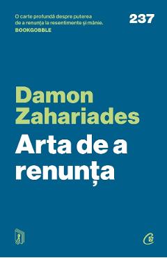 Arta de a renunta - Damon Zahariades - CURTEA VECHE