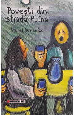 Povesti din strada Putna - Viorel Domenico - EIKON