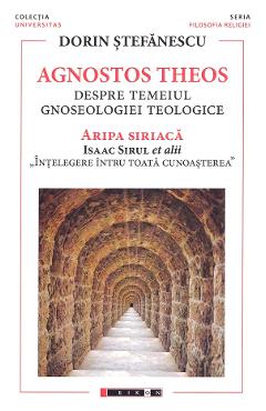 Agnostos Theos. Aripa siriaca - Dorin Stefanescu - EIKON