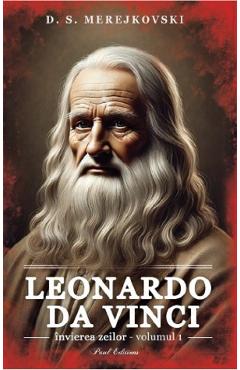 Leonardo da Vinci. Invierea zeilor Vol.1 - D. S. Merejkovski - PAUL EDITIONS