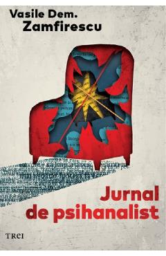 Jurnal de psihanalist - Vasile Dem. Zamfirescu - TREI