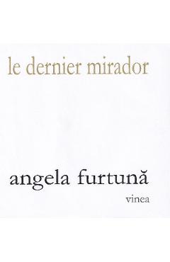 Le dernier mirador - Angela Furtuna - VINEA