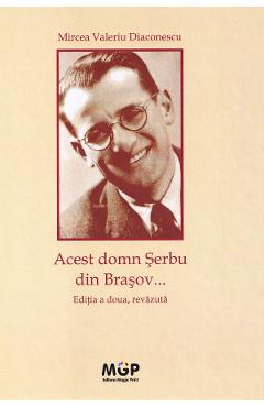 Acest domn Serbu din Brasov - Mircea Valeriu Diaconescu