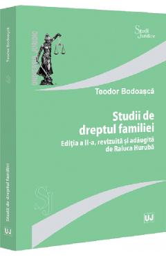Studii de dreptul familiei Ed.2 - Teodor Bodoasca