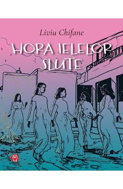 Hora ielelor slute - Liviu Chifane
