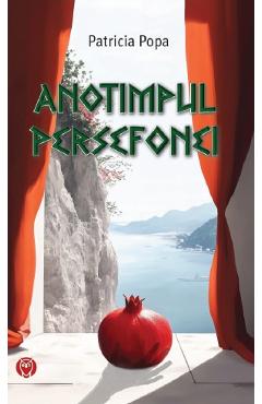 Anotimpul Persefonei - Patricia Popa - DATAGROUP