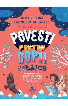 Povesti pentru copii curajosi - Alex Rovira, Francesc Miralles - HUMANITAS