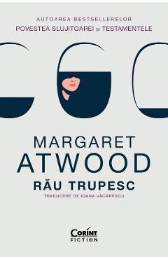Rau trupesc - Margaret Atwood - CORINT