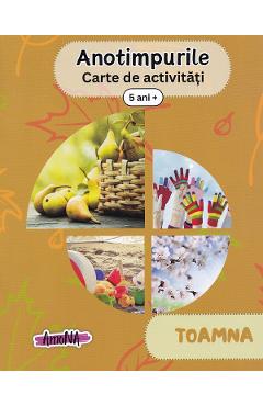 Anotimpurile: toamna. Carte de activitati 5 ani+ - AMONA
