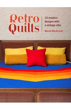 Retro Quilts - Maude Macdonald