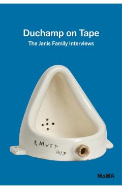 Marcel Duchamp: The Janis Family Interviews -