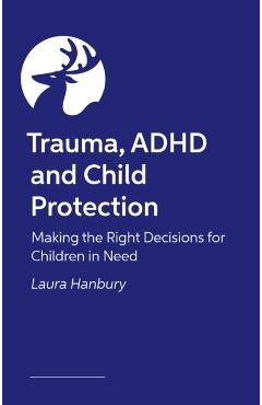 Exploring ADHD and Child Trauma - Laura Hanbury