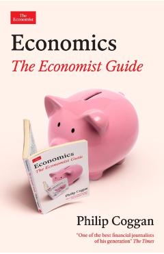 Economics: The Economist Guide - Philip Coggan